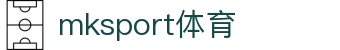MK(体育科技有限公司)体育·官方网站